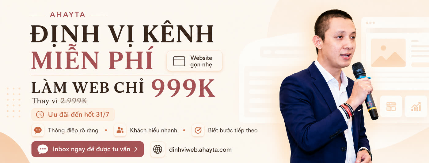 AHAYTA - Định vị kênh miễn phí, làm web chỉ 999K thay vì 2.999K, ưu đãi đến hết 31/7
